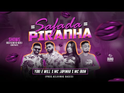 YURI E WILL FT. MC JAPINHA, MC IRON & KELVINHO BASES - SAFADA PlRANHA
