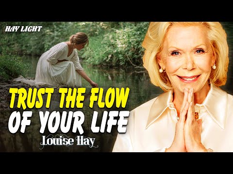 Louise Hay: Act As If Good Things Are Coming | Trust the Flow of Your Life