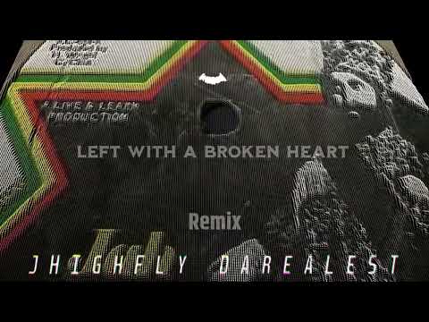 Left with a Broken Heart  (JHIGH DUB)