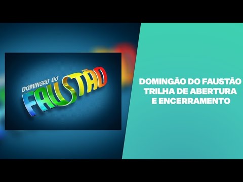 Domingão do Faustão - Trilha de Abertura e Encerramento v2 (2020-2021)