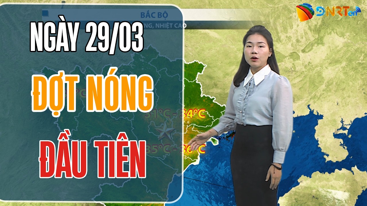 Dự báo thời tiết 29-31/03 | Trung Bộ nắng nóng diện rộng; Nam Bộ nắng nóng cục bộ 35 độ C