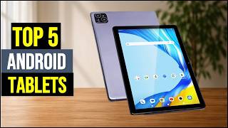 Best Android Tablets 2026 – Top 5 Tablets for Work, Gaming & Entertainment