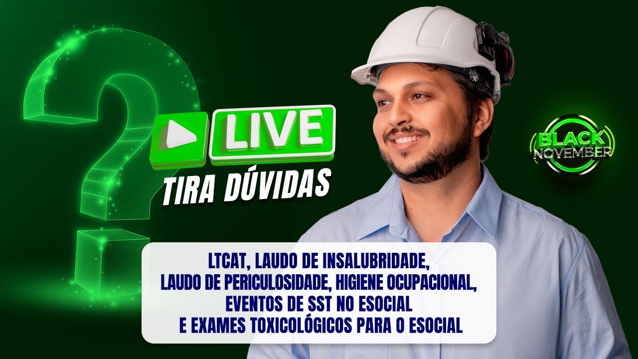 Live Tira Dúvidas sobre LTCAT, LIP, eSocial e Higiene Ocupacional - 27/11/2024