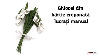 Ghiocei din hârtie creponată lucrați manual 