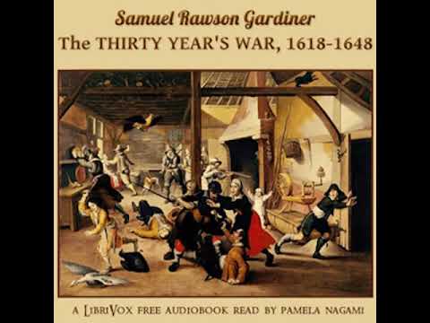 The Thirty Years' War, 1618-1648 by Samuel Rawson Gardiner Part 2/2 | Full Audio Book