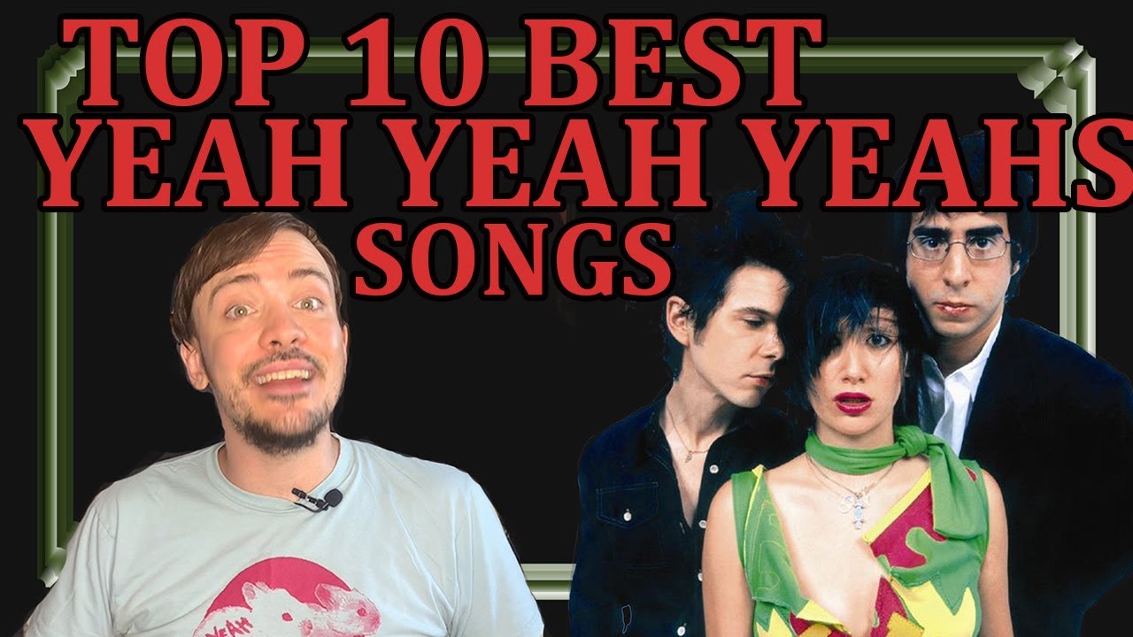 Undeniably the top 10 best YEAH YEAH YEAHS songs | History & Ranking