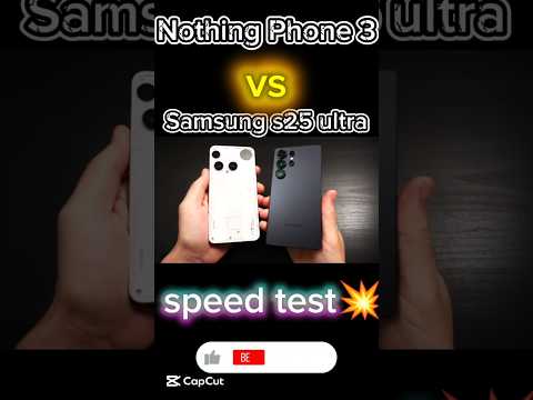 💥Speed Kings! Nothing Phone 3 Takes on Galaxy S25 Ultra☠️