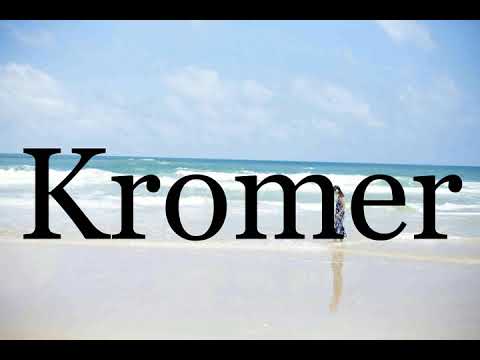 How To Pronounce Kromer🌈🌈🌈🌈🌈🌈Pronunciation Of Kromer