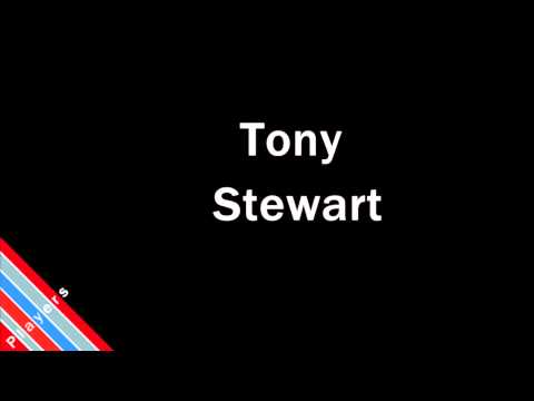 How to Pronounce Tony Stewart