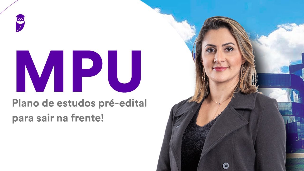 Concurso MPU: Plano de estudos pré-edital para sair na frente!