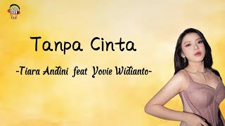 Download lagu Tanpa Cinta - Tiara Andini 1 HOURS mp3