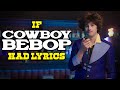 If The Cowboy Bebop Song Had Lyrics