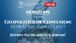 Jeffrey Sachs and Vuk Jeremic | Geopolitics of Confusion