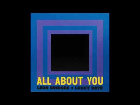 Leon Bridges ft. Lucky Daye - All About You (Official Audio) Lyrics