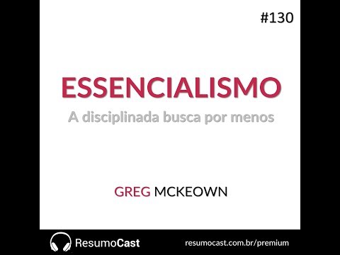 Episódio 130 | Essencialismo