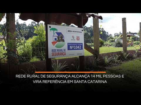 Rede Rural de Segurança alcança 14 mil pessoas e vira referência em Santa Catarina