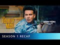 The Family Man Season 1 Recap Raj DK Manoj Bajpayee Priyamani Sharib Hashmi Amazon Original