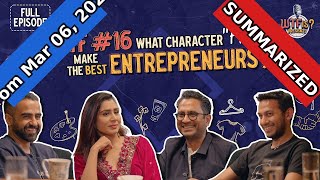 WTF Ep# 16 | What character "flaws" make the best entrepreneurs? Nikhil ft.Ritesh, Ghazal and Manish