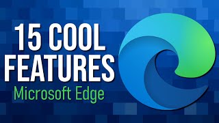 15 Cool Microsoft Edge Features You