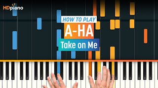 How To Play "Take On Me" by A-ha | HDpiano (Part 1) Piano Tutorial