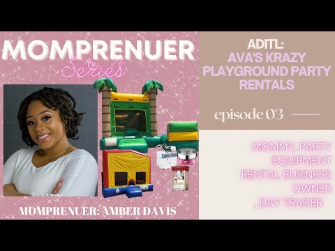 , title : 'Momprenuer Series Episode 3: ADITL of a Party Rental Business | Bounce House Company'