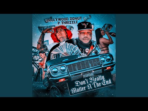 Dont really matter N the end (feat. Hollywood donut)