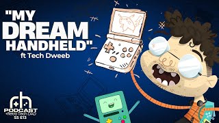 Tech Dweeb: Designing Our Dream Handhelds & Talking Retro Games!