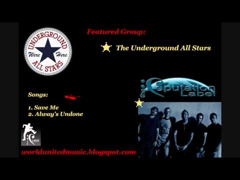 The Underground All Stars -- Save Me & Always Undone