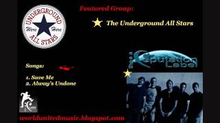 The Underground All Stars -- Save Me & Always Undone