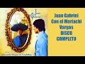 Juan Gabriel Con el mariachi vargas DISCO COMPLETO