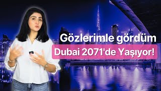 Dubai’de Yapay Zeka: Dünya 2025’te, Onlar 2071’de Yaşıyor!