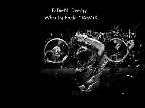 FaBieNi Dj Vs. Nicola Schenetti Ft. Rivaz Feat. The HB Gang - Who  Da Fuck ( Club Mix 2009 )