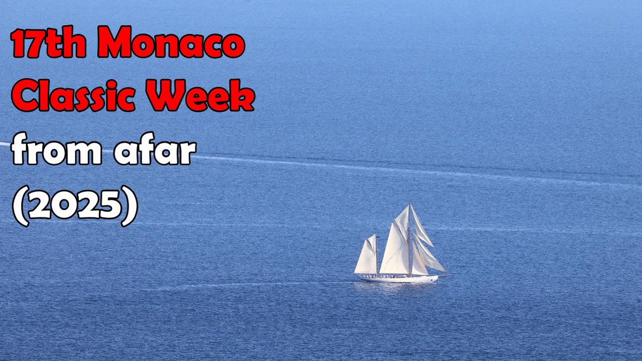 Monaco Classic Yachts Week from afar 4k (2025)