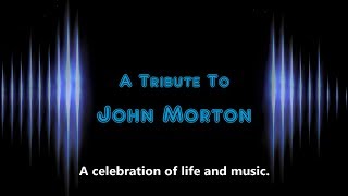 A Tribute To John Morton