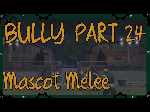 Mascot Melee: Let's Play Bully Scholarship Edition Episode 24