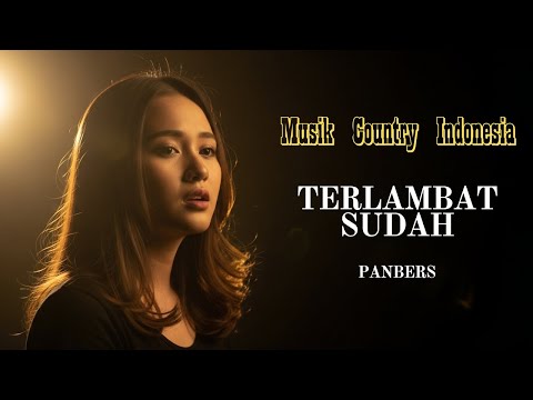🎸 Terlambat Sudah Cover 🤠 | Lagu Country Indonesia Paling Menyentuh Hati – Panbers