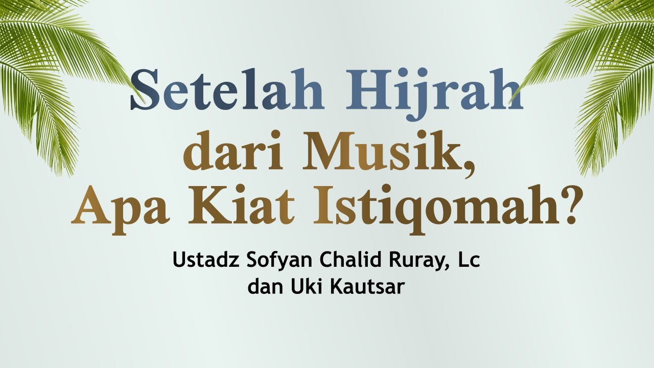 SETELAH HIJRAH DARI MUSIK, APA KIAT ISTIQOMAH?Yt: https://youtu.be/0-X45gaRbqMFb…
