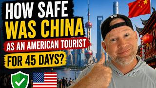 How Safe Was China As An American Tourist for 45 Days?
