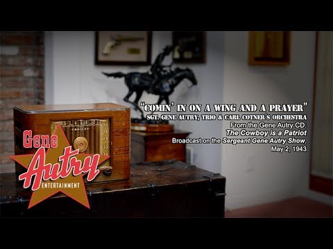 Gene Autry - Comin' in on a Wing and a Prayer (The Sgt. Gene Autry Radio Show May 2, 1943)