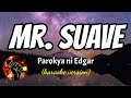 MR SUAVE PAROKYA NI EDGAR Karaoke Version
