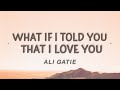 Ali Gatie - What If I Told You That I Love You  (Lyrics) - 1 hour lyrics