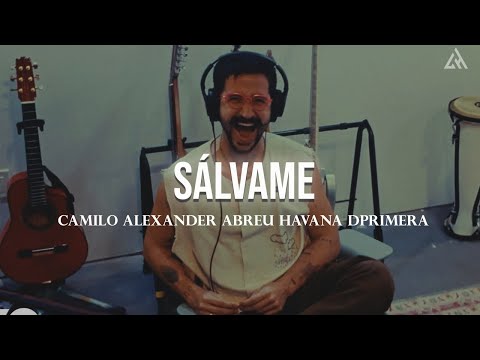 Camilo, Alexander Abreu, Havana D'Primera - Sálvame  (Letra)