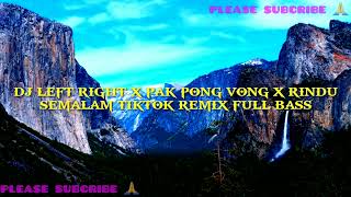 Download lagu dj left right x pak pong vong x rindu semalam tiktok remix pull bass mp3