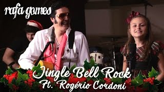 JINGLE BELL ROCK - RAFA GOMES ft. ROGÉRIO CORDONI
