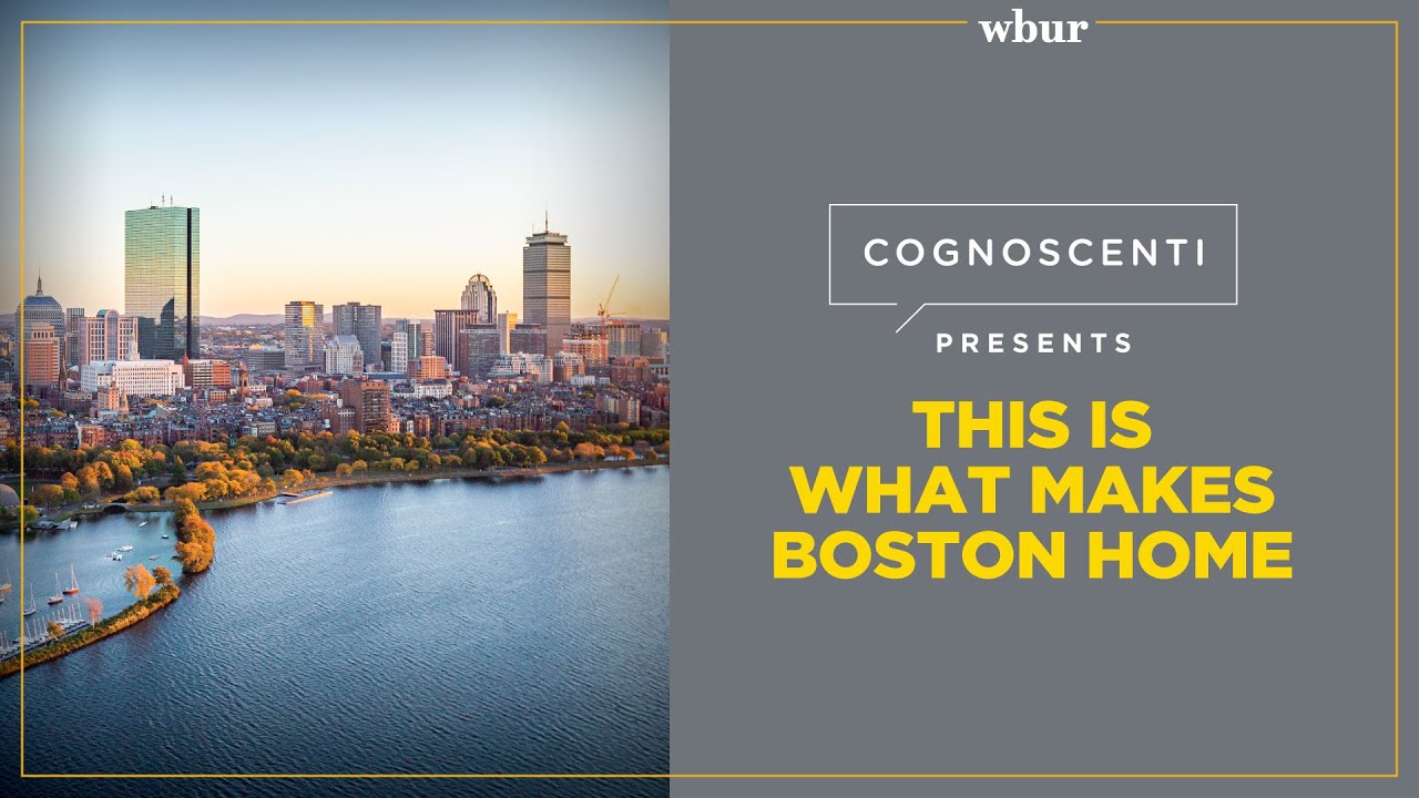 Cognoscenti presents: This is what makes Boston home