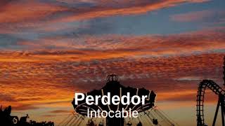 Perdedor- Intocable