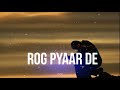 Rog Pyaar De Dila Nu Jena Laye O Kallay Kallay Behn Raat Nu Best Love WhatsApp Status Video Song