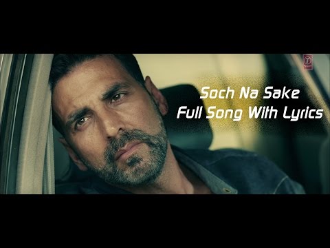 Soch Na Sake Full Audio | Lyrics | Arijit Singh, Amaal Mallik & Tulsi Kumar | Airlift