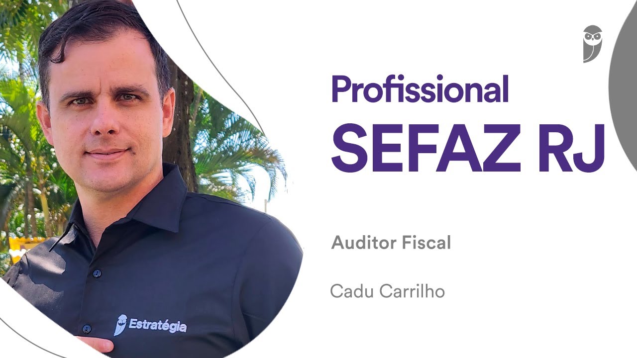 SEFAZ RJ: Conheça a carreira de Auditor Fiscal com o Prof. Cadu Carrilho