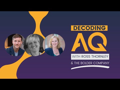 Decoding AQ with Ross Thornley Feat. Jenny Drescher and Ellen Feldman Ornato - The Bolder Company